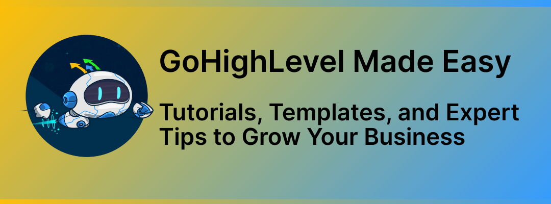 gohighlevel made easy tutorials, templates, and expert tips to grow your business (1)